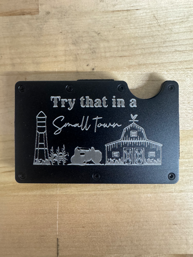Try That In A Small Town Wallet